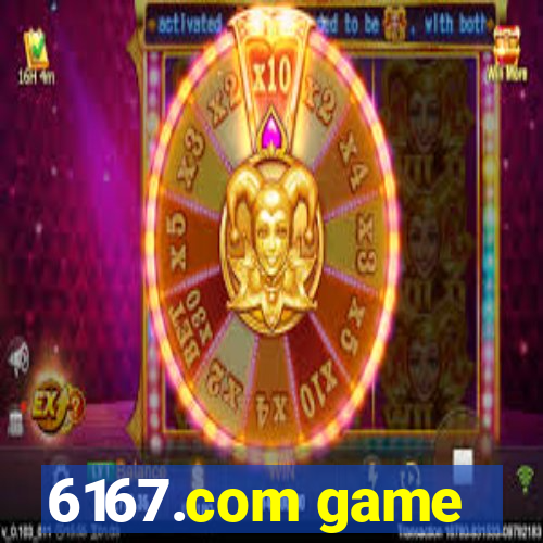 6167.com game